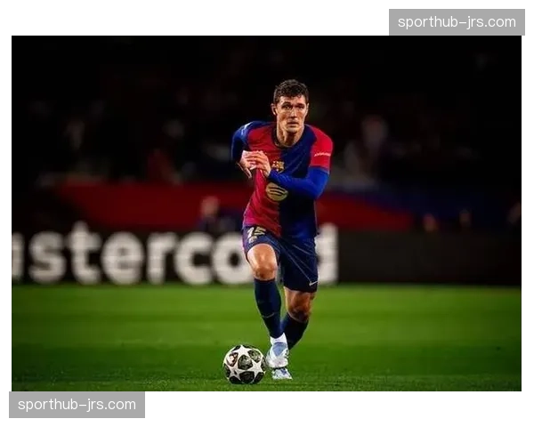 巴萨贝尔纳尔和克里斯滕森仍缺席训练,伤情恢复进度缓慢 巴萨贝尔纳尔和克里斯滕森仍缺席训练,伤情恢复进度缓慢